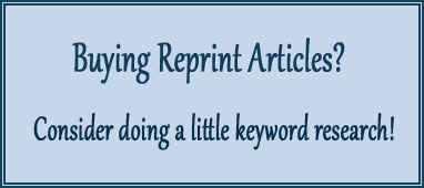 Buying reprint articles? Consider doing some keyword research.